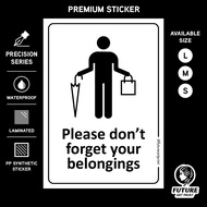 Please don’t forget your belongings. Premium Sticker Sign Notice Reminder Signage. Jangan lupa ambil barang.