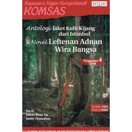 Komsas: Antologi Jaket Kulit Kijang Dari Istanbul & Novel Leftenan Adnan Wira Bangsa - Tingkatan 4