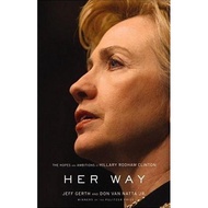 HER WAY, HILLARY CLINTON - Jeff Gerth (Book)