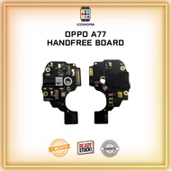 LCDSHOP88 OPPO A77 HANDFREE BOARD OPPO A77 HANDFREE BOARD OPPO A77