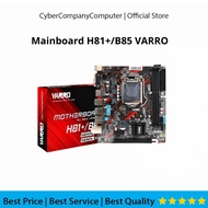 MAINBOARD H81+/B85 VARRO - MOTHERBOARD H81+/B85 VARRO Socket LGA 1150 HDMI Support NVME Sata 3.0 Gen