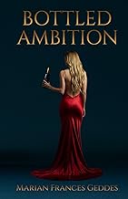 Bottled Ambition: Vines, Vintages and Vendettas: The Rivalries Beyond the Bouquet