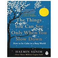 The Things You Can See Only When You Slow Down by Haemin Sunim