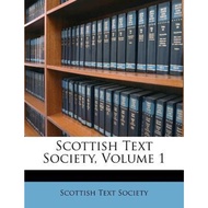 Scottish Text Society, Volume 1 by Scottish Text Society (US edition, paperback)