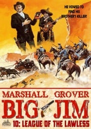 Big Jim 10: League of the Lawless Marshall Grover