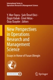 New Perspectives in Operations Research and Management Science Y. Ilker Topcu