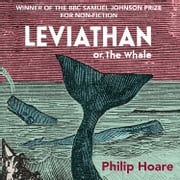 Leviathan: Or The Whale Philip Hoare