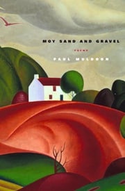 Moy Sand and Gravel Paul Muldoon