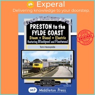 Preston To The Fylde Coast. - including Blackpool and Fleetwood. by Tom Heavyside (UK edition, hardc