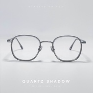Glasses on you - Quartz shadow แว่นตากรองแสง ตัดเลนส์ตามค่าสายตา