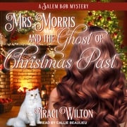 Mrs. Morris and the Ghost of Christmas Past Tracy Wilton
