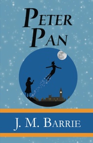 Peter Pan - the Original 1911 Classic (Illustrated) (Reader's Library Classics) Peter Pan - the Orig