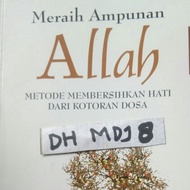 MERAIH AMPUNAN ALLAH
METODE MEMBERSIHKAN HATI DARI KOTORAN DOSA
TERJ. TATHHIIR AL QULUUB MIN JARAAHA