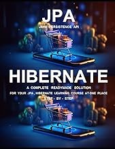 J P A ( J A V A P E R S I S T E N C E A P I ) AND H I B E R N A T E P R O G R A M M I N G: A COMPLET