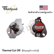 อะไหล่เครื่องอบผ้า (เทอร์โม,โมฟิวส์ )   WHIRLPOOL10.5 Kg (ราคาชุด)/Thermal Cut Off/ เทอร์โมสตัท (Thermostat)Clothes dryer สำหรับ เครื่องอบผ้า WHIRLPOOL Clothes dryer ป้องกันความร้อนสูงเกิน (ตัดอุณภูมิความร้อน) สินค้านำเข้าจาก อเมริกา