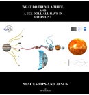 Spaceships and Jesus What Do Trump, A Thief, And A Sex Doll Have In Common? （BookBaby）[電子書籍版]