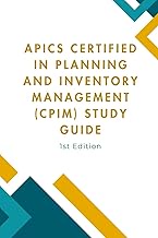 APICS Certified in Planning and Inventory Management (CPIM) Study Guide