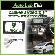 Toyota Wish 2003-2008 Android Player Casing 9" inch with Socket Toyota