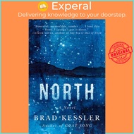 North by Brad Kessler (US edition, hardcover)