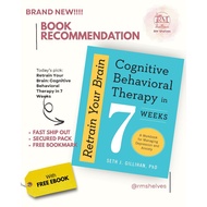 Retrain Your Brain: Cognitive Behavioral Therapy in 7 Weeks by Seth J. Gillihan, PhD