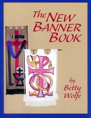 The New Banner Book Betty Wolfe
