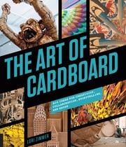 The Art of Cardboard Lori Zimmer