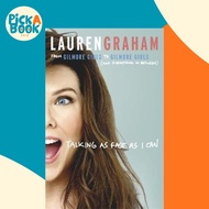 Talking As Fast As I Can : From Gilmore Girls to Gilmore Girls, and Everything  by Lauren Graham (UK