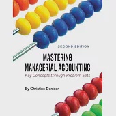 Mastering Managerial Accounting: Key Concepts through Problem Sets