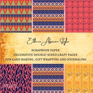 Ethnic African Style Scrapbook Paper - Decorative Double-Sided Craft Pages for Card Making, Gift Wrapping and Journaling: Premium Scrapbooking Sheets
