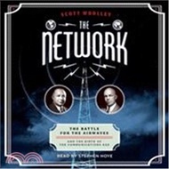 33207.The Network ― The Battle for the Airwaves and the Birth of the Communications Age