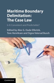 Maritime Boundary Delimitation: The Case Law Alex G. Oude Elferink