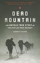 Dead Mountain: The Untold True Story of the Dyatlov Pass Incident (Historical Nonfiction Bestseller,