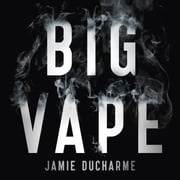 Big Vape Jamie Ducharme