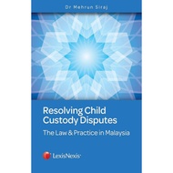 Resolving Child Custody Disputes The Law & Pratice In Malaysia