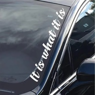 “It is what it is”Premium Quality Side Windshield Banner Decal Sticker Enhance Your Car's Style with