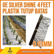 GE SILVER SHINE 4FEET X 250M X 0.03MM MICRON SILVERSHINE ROLL IRRIGATION SILVERSHINE PLASTIK TUTUP B