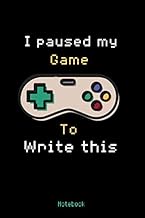 I paused my game to write this notebook: 6β X 9β Book 15.24cm X 22.86cm 120 pages Simple design in m