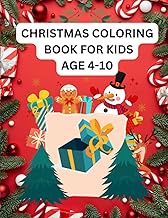 CHRISTMAS COLORING BOOK FOR KIDS AGE 4 -10: Perfect coloring book for fun, relaxation and entertainm