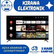 AQUA LED TV Android 50 inch 50AQT7000 UHD 4K HQLED AQUA 50AQT7000