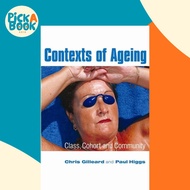 Contexts of Ageing : Class, Cohort and Community by Chris Gilleard (UK edition, paperback)
