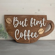 [FudFudAR] ฝุด-ฝุด-อะ ป้ายร้านกาแฟ แบบที่ 8 But First Coffee ตกแต่งร้านกาแฟ วินเทจ vintage มุมกาแฟ เมล็ดกาแฟ coffee bar กาแฟ งานไม้ wooden coffee shop ป้าย sign wooden สนนอก