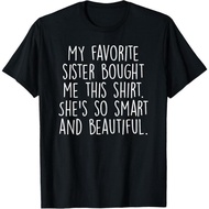 100% Cotton My Favorite Sister Bought Me This Funny Brother Gift T-Shirt Menswear Top graphic t-shir