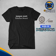 Abg T-shirts / Custom Distro T-shirts Don't Die Before Meaning Cotton Combed 30S