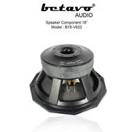 TERBARU SPEAKER KOMPONEN BETAVO B18-V622 18 INCH PROFESSIONAL AUDIO