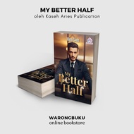 Kaseh Aries Publication - My Better Half (Mum Linz) | novel melayu | novel cinta