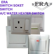 ERA SWITCH SOKET/SWITCH/AC WATER HETER SWITCH