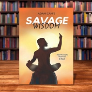 Adam Cam's Savage Wisdom: Inspiration with an edge by Adam Cam [High Quality Paperback]
