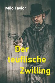 Der teuflische Zwilling Milo Taylor