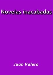 Novelas inacabadas Juan Valera