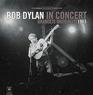 Bob Dylan In Concert: Brandeis University 1963 [Vinyl] Bob Dylan